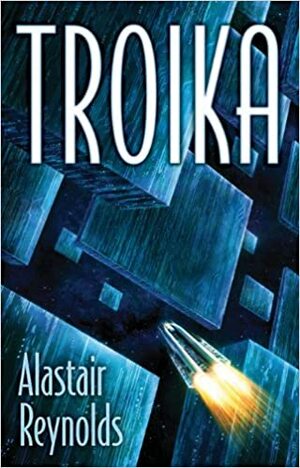 Troika by Alastair Reynolds