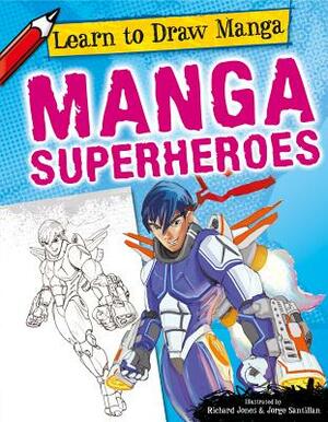 Manga Superheroes by Richard Jones, Jorge Santillan