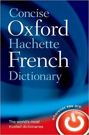 Concise Oxford-Hachette French Dictionary by Marie-Hélène Corréard