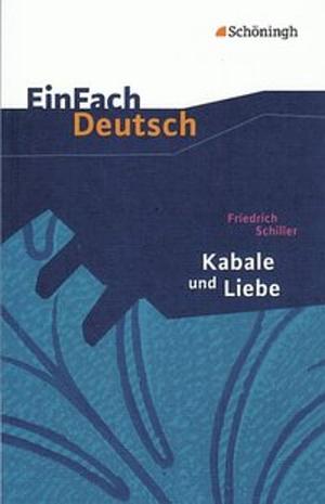 Kabale und Liebe. Mit Materialien. Ein bürgerliches Trauerspiel. (EinFach Deutsch - Textausgaben) by Friedrich Schiller