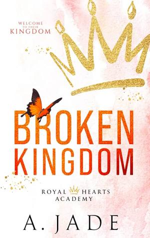 Broken Kingdom by Ashley Jade