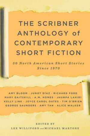 The Scribner Anthology of Contemporary Short Fiction: 50 North American Stories Since 1970 by Lex Williford, Michael Martone