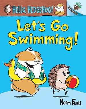 Let's Go Swimming! by Norm Feuti, Norm Feuti