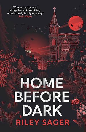 Home Before Dark by Riley Sager