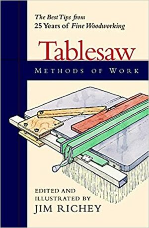 Tablesaw Methods of Work by Jim Richey