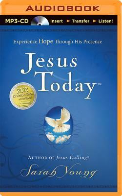 Jesus Today: Experience Hope Through His Presence by Sarah Young