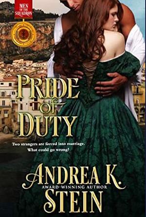 Pride of Duty by Andrea K. Stein