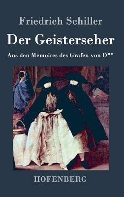 Der Geisterseher: Aus den Memoires des Grafen von O** by Friedrich Schiller