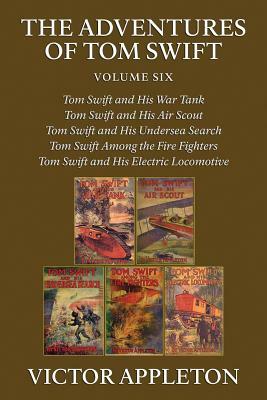 The Adventures of Tom Swift, Vol. 6: Five Complete Novels by Victor Appleton