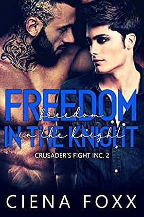 Freedom in the Knight by Ciena Foxx