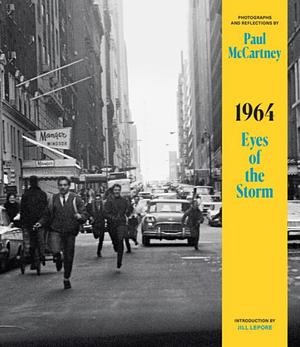 1964: Eyes of the Storm by Jill Lepore