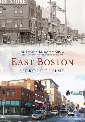 East Boston Through Time by Anthony M. Sammarco