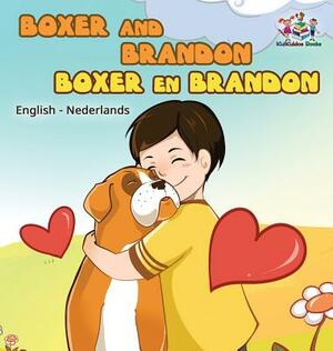 Boxer and Brandon Boxer en Brandon: English Dutch by Kidkiddos Books, Inna Nusinsky