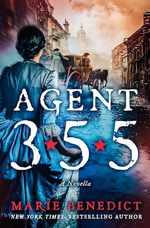 Agent 355 by Marie Benedict