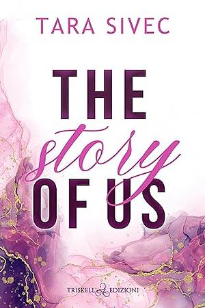 The Story of Us by Tara Sivec