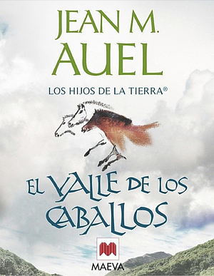 El Valle de los Caballos by Jean M. Auel