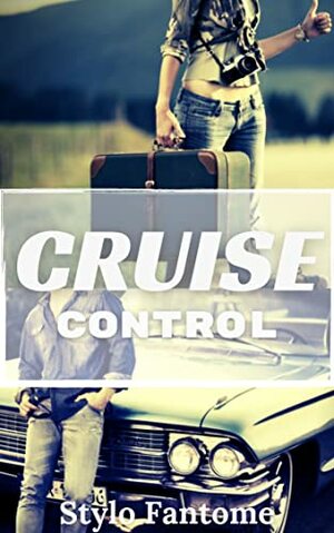 Cruise control  by Stylo Fantome