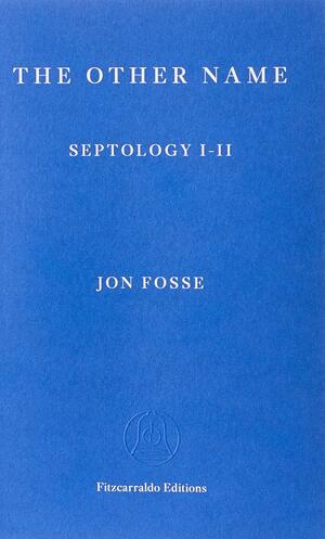 The Other Name Septology I II By Jon Fosse The StoryGraph   Dkatxjwj1oedfv33c7xhw3z94s6y