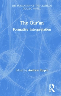 The Qur'an: Formative Interpretation by 