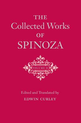 The Collected Works of Spinoza, Volume II by Baruch Spinoza