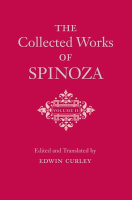 The Collected Works of Spinoza, Volume II by Baruch Spinoza