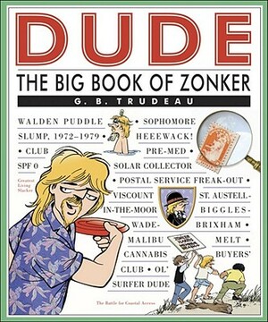 Dude: The Big Book of Zonker by G.B. Trudeau