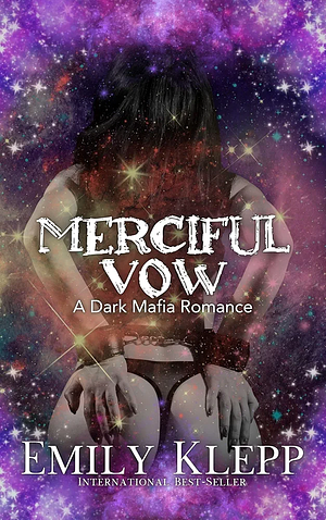 Merciful Vow: A Dark Mafia Romance (The Dark Allegiance Series Book 2) by Emily Klepp
