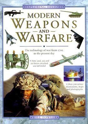 Modern Weapons: History Detectives Series: Discover the Technology of War from 1700 to the Present Day by Will Fowler