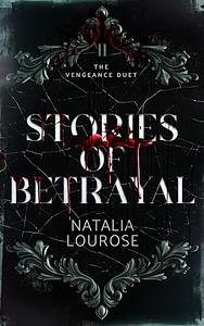 Stories of Betrayal by Natalia Lourose
