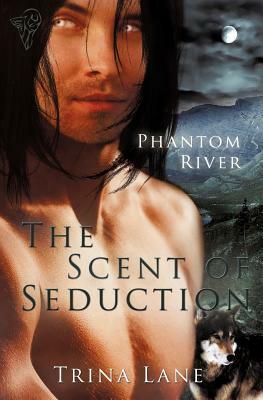 The Scent of Seduction by Trina Lane