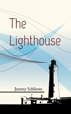 The Lighthouse by Jeremy Schliewe
