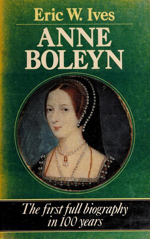 Anne Boleyn by Eric Ives
