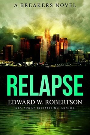 Relapse by Edward W. Robertson