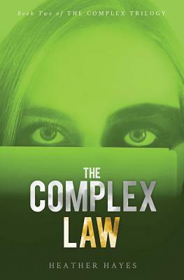 The Complex Law: Young Adult Dystopian Page-Turner by Heather Hayes