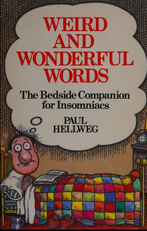 Weird and Wonderful Words by Paul Hellweg