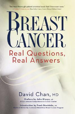 Breast Cancer: Real Questions, Real Answers by David Chan