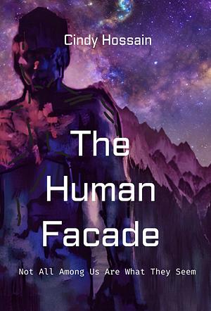 The Human Facade by Cindy Hossain