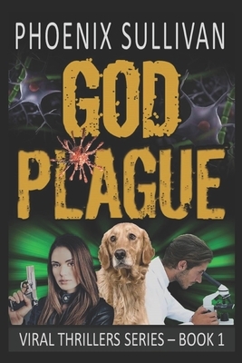 GOD Plague by Phoenix Sullivan