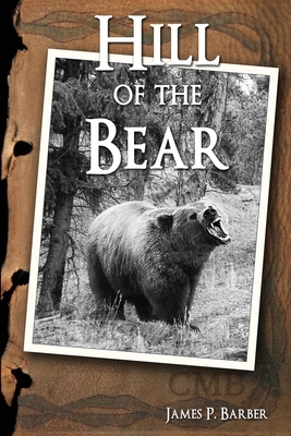 Hill of the Bear by James P. Barber