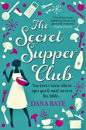 The Secret Supper Club by Dana Bate