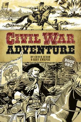 Civil War Adventure by Gary Kwapisz, Chuck Dixon