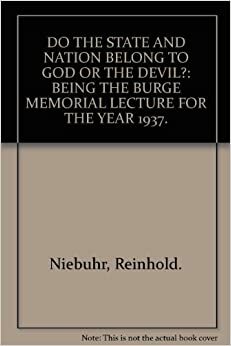 Do the State and Nation Belong to God Or the Devil? by Reinhold Niebuhr