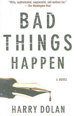 Bad Things Happen by Harry Dolan