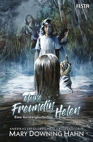 Meine Freundin Helen: eine Geistergeschichte by Mary Downing Hahn