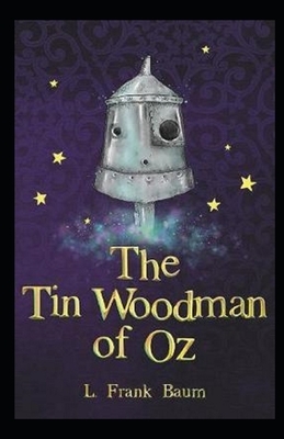 The Tin Woodman of Oz Annotated by L. Frank Baum