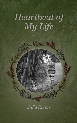 Heartbeat of My Life by Julie Evans