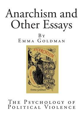 Anarchism and Other Essays by Emma Goldman