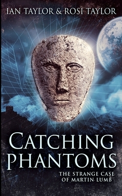 Catching Phantoms by Ian Taylor