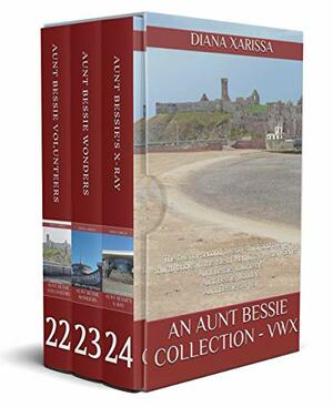 An Aunt Bessie Collection - VWX: by Diana Xarissa