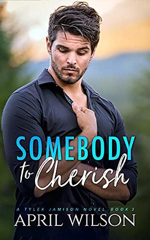 Somebody to Cherish by April Wilson